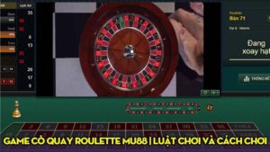 Game Cò quay Roulette Mu88 | Luật chơi và cách chơi Roulette Mu88