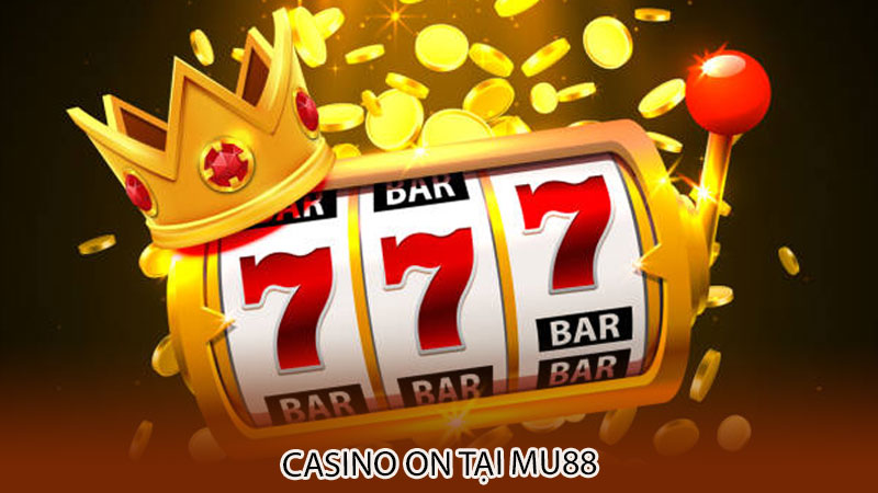 Casino on tại mu88